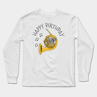 French Horn Happy Birthday Hornist Brass Musician Long Sleeve T-Shirt